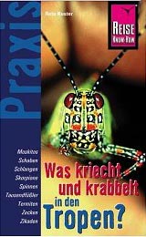 Was kriecht und krabbelt in den Tropen?: Plagegeister und Gifttiere